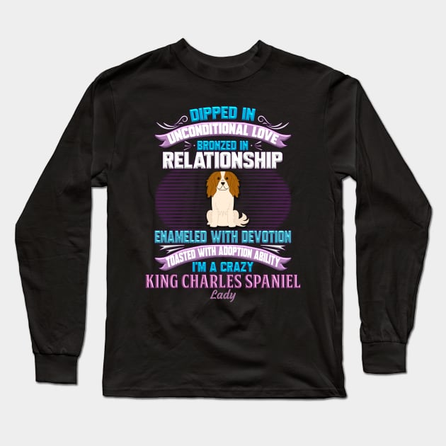I'm A Crazy King Charles Spaniel Lady - Gift For King Charles Spaniel Owner King Charles Spaniel Lover Long Sleeve T-Shirt by HarrietsDogGifts